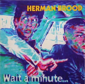 Wait a Minute - Herman Brood Vinyl